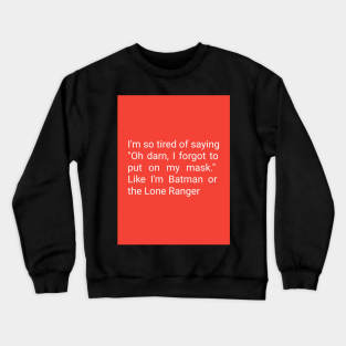 Forgot Mask Crewneck Sweatshirt